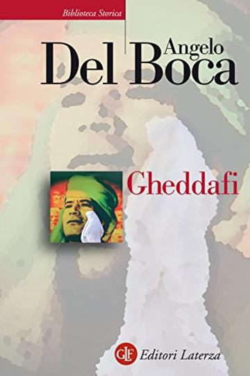 Gheddafi: Una sfida dal deserto (Biblioteca storica Laterza)